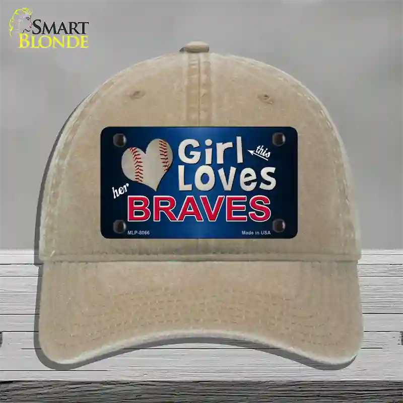 This Girl Loves Her Braves Novelty License Plate Hat Unconstructed Cotton / Khaki