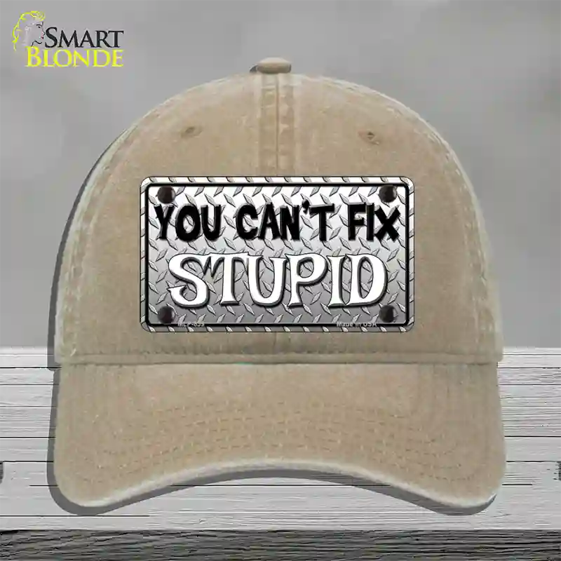 You Cant Fix Stupid Novelty License Plate Hat Unconstructed Cotton / Khaki