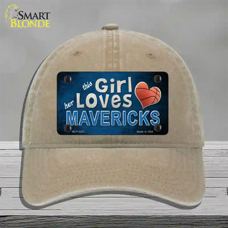 This Girl Loves Her Mavericks Novelty License Plate Hat Unconstructed Cotton / Khaki