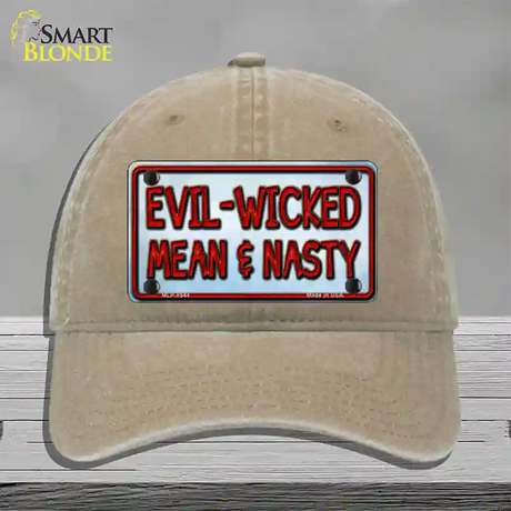 Evil Wicked Mean & Nasty Novelty License Plate Hat Unconstructed Cotton / Khaki