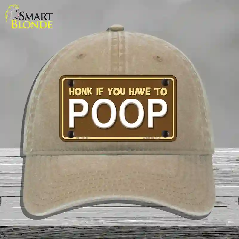 Honk If You Have To Poop Novelty License Plate Hat Unconstructed Cotton / Khaki