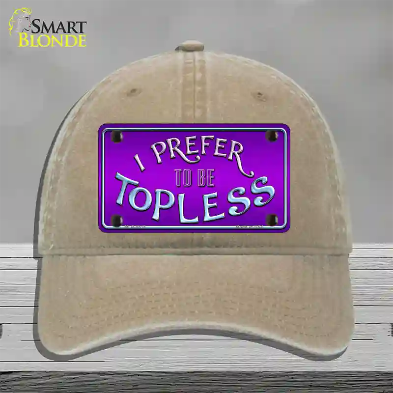 I Prefer Topless Novelty License Plate Hat Unconstructed Cotton / Khaki