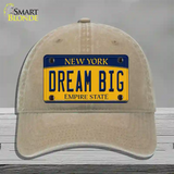 Dream Big New York Novelty License Plate Hat Unconstructed Cotton / Khaki