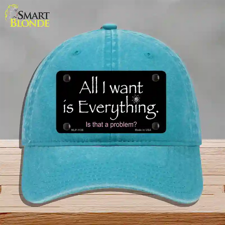 All I Want Is Everything Novelty License Plate Hat Unconstructed Cotton / Lake Blue