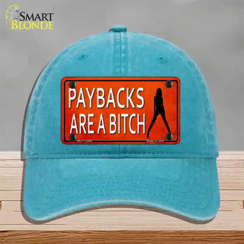 Paybacks Are A Bitch Novelty License Plate Hat Unconstructed Cotton / Lake Blue