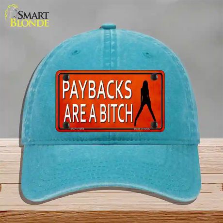 Paybacks Are A Bitch Novelty License Plate Hat Unconstructed Cotton / Lake Blue