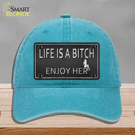 Life Is A Bitch Enjoy Her Novelty License Plate Hat Unconstructed Cotton / Lake Blue