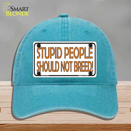 Stupid People Should Not Breed Novelty License Plate Hat Unconstructed Cotton / Lake Blue