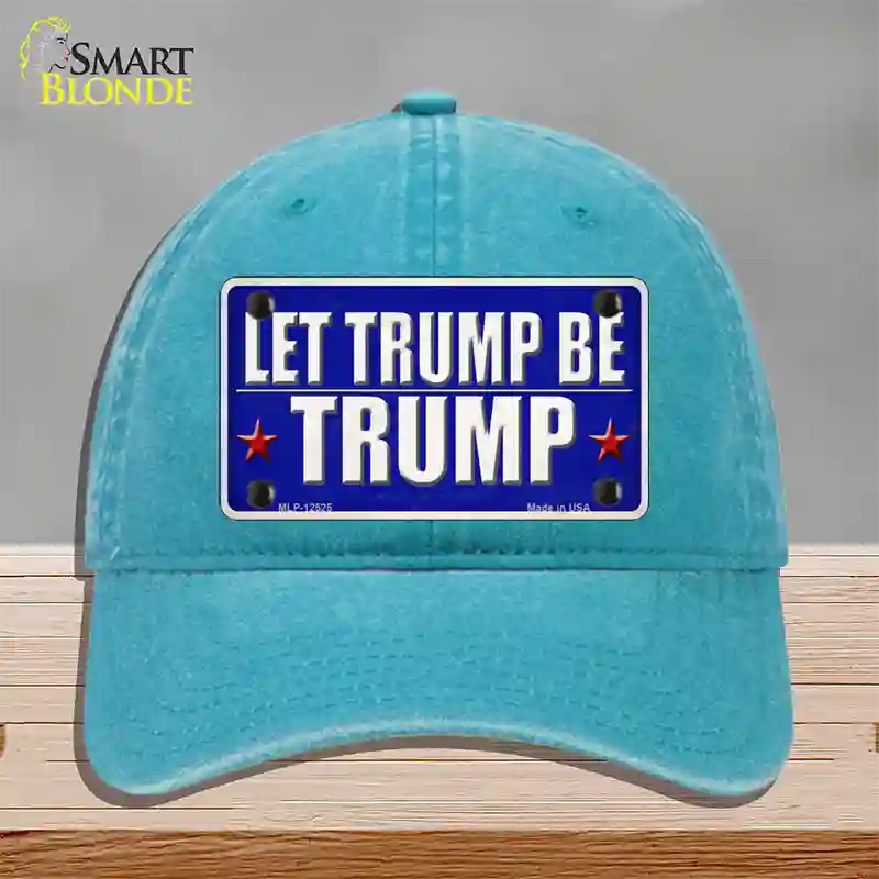 Let Trump Be Trump Novelty License Plate Hat Unconstructed Cotton / Lake Blue