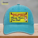 Breast Inspection Ahead Novelty License Plate Hat Tag Unconstructed Cotton / Lake Blue