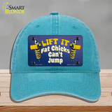 Lift It Fat Chicks Cant Jump Novelty License Plate Hat Tag Unconstructed Cotton / Lake Blue