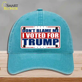 Dont Blame Me I Voted Trump Novelty License Plate Hat Unconstructed Cotton / Lake Blue