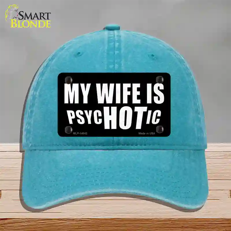 Hot Psychotic Wife Novelty License Plate Hat Unconstructed Cotton / Lake Blue