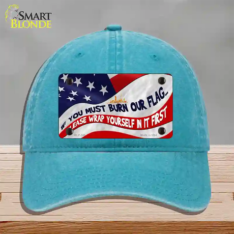 Burn It Wrap Yourself First Novelty License Plate Hat Unconstructed Cotton / Lake Blue