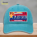 Arizona Centennial Im Just Sayin Novelty License Plate Hat Unconstructed Cotton / Lake Blue