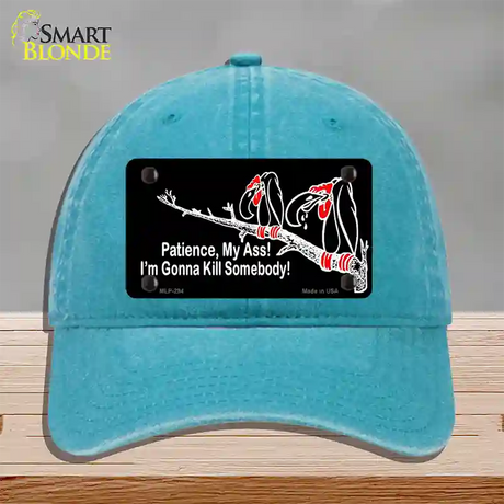 Patience My Ass Novelty License Plate Hat Unconstructed Cotton / Lake Blue