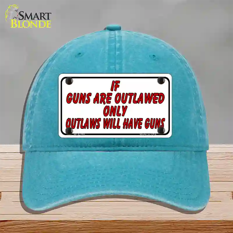 If Guns Are Outlawed Novelty License Plate Hat Unconstructed Cotton / Lake Blue