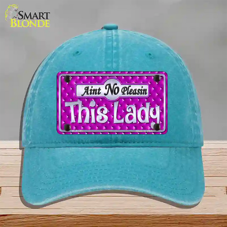 Aint No Pleasin This Lady Novelty License Plate Hat Unconstructed Cotton / Lake Blue