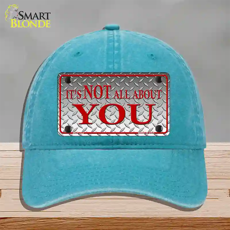 Its Not All About You Novelty License Plate Hat Unconstructed Cotton / Lake Blue