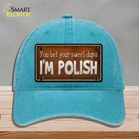 You Bet Im Polish Novelty License Plate Hat Unconstructed Cotton / Lake Blue