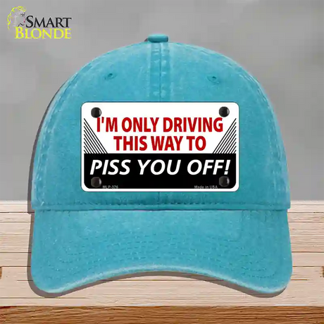 Driving This Way To Piss You Off Novelty License Plate Hat Unconstructed Cotton / Lake Blue