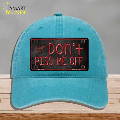 Dont Piss Me Off Novelty License Plate Hat Unconstructed Cotton / Lake Blue