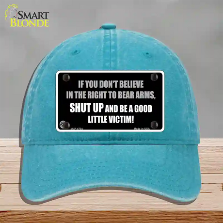 If You Dont Believe In The Right Novelty License Plate Hat Unconstructed Cotton / Lake Blue