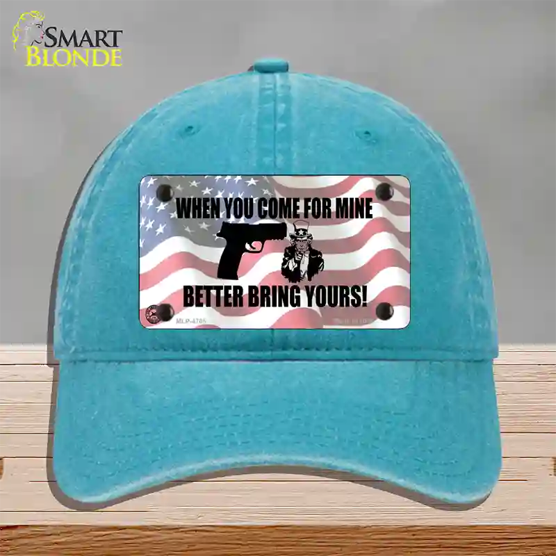 When You Come For Mine Novelty License Plate Hat Unconstructed Cotton / Lake Blue