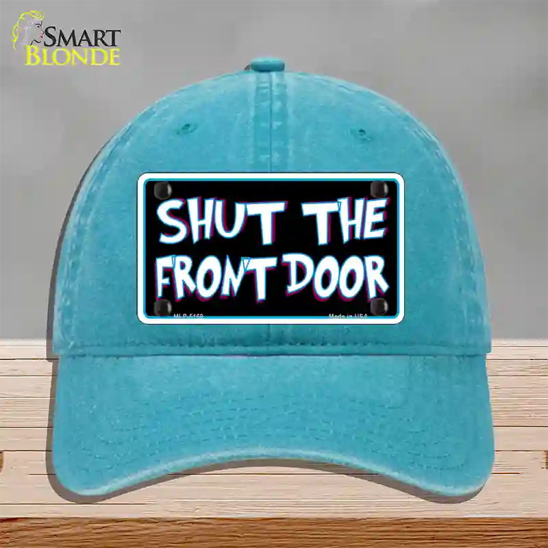 Shut The Front Door Novelty License Plate Hat Unconstructed Cotton / Lake Blue