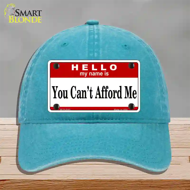 You Cant Afford Me Novelty License Plate Hat Unconstructed Cotton / Lake Blue