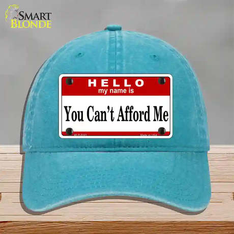 You Cant Afford Me Novelty License Plate Hat Unconstructed Cotton / Lake Blue