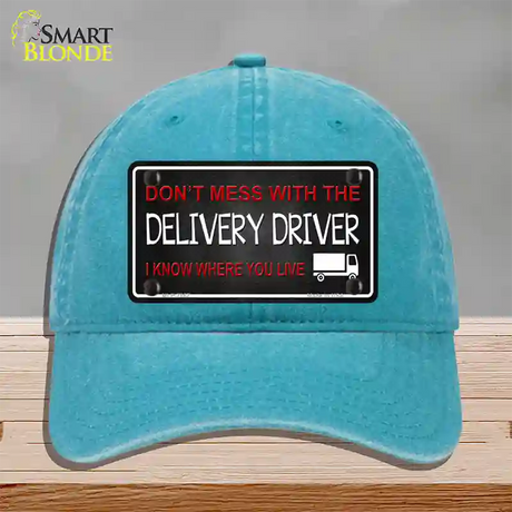 Dont Mess With Delivery Driver Novelty License Plate Hat Unconstructed Cotton / Lake Blue