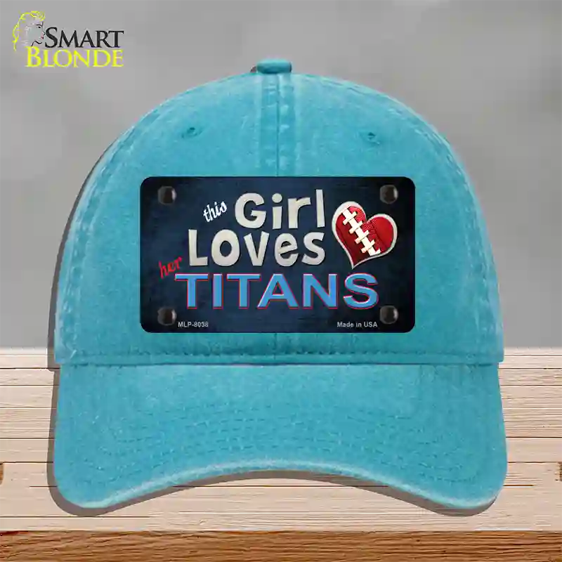 This Girl Loves Her Titans Novelty License Plate Hat Unconstructed Cotton / Lake Blue