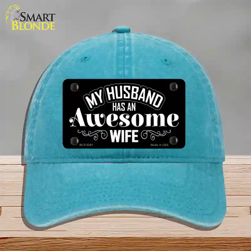 Husband Has Awesome Wife Novelty License Plate Hat Unconstructed Cotton / Lake Blue