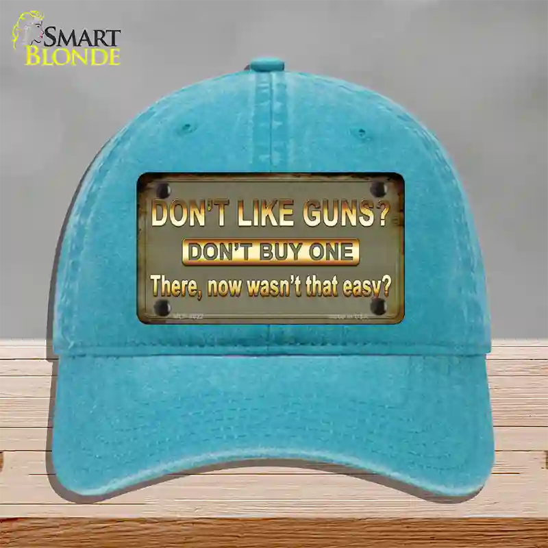 Dont Like Guns Novelty License Plate Hat Unconstructed Cotton / Lake Blue