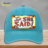 Thats What She Said Novelty License Plate Hat Unconstructed Cotton / Lake Blue