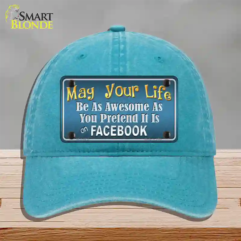 May Your Life Be Awesome Novelty License Plate Hat Unconstructed Cotton / Lake Blue