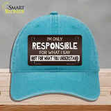 Responsible For What I Say Novelty License Plate Hat Unconstructed Cotton / Lake Blue