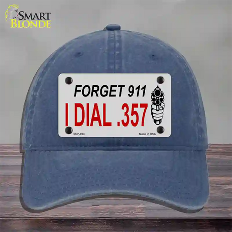 Forget 911 I Dial .357 Novelty License Plate Hat Unconstructed Cotton / Navy