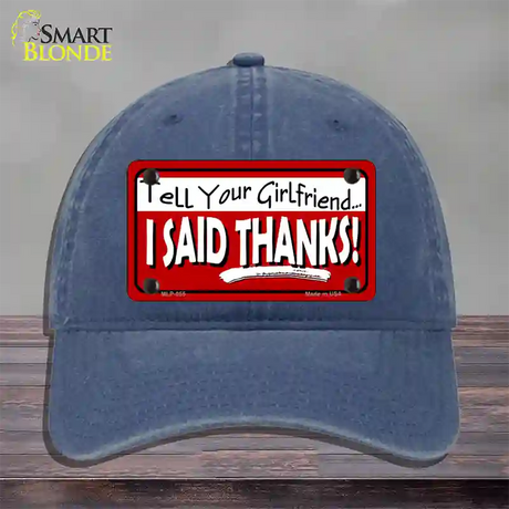 Tell Your Girlfriend Thanks Novelty License Plate Hat Unconstructed Cotton / Navy