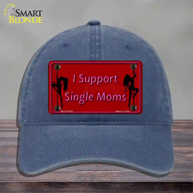 I Support Single Moms Novelty License Plate Hat Unconstructed Cotton / Navy