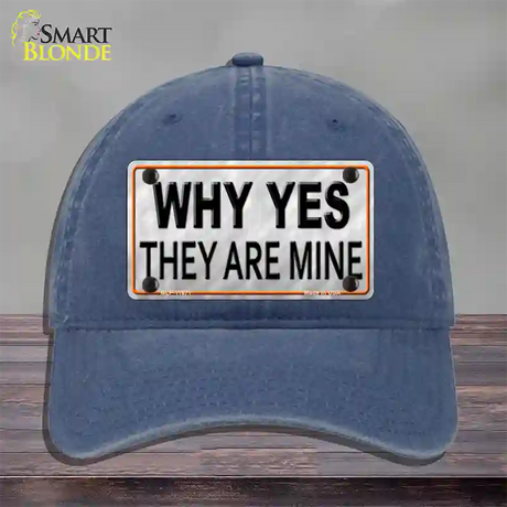 Why Yes They Are Mine Novelty License Plate Hat Unconstructed Cotton / Navy