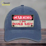 Warning I Do Dumb Shit Novelty License Plate Hat Unconstructed Cotton / Navy