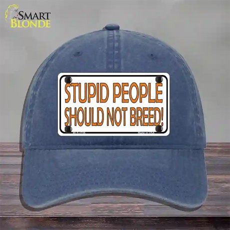 Stupid People Should Not Breed Novelty License Plate Hat Unconstructed Cotton / Navy