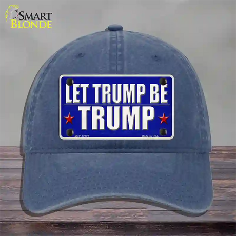 Let Trump Be Trump Novelty License Plate Hat Unconstructed Cotton / Navy