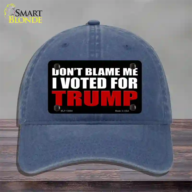 Dont Blame Me I Voted Trump Black Novelty License Plate Hat Unconstructed Cotton / Navy