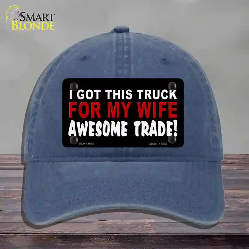 Trade Truck For My Wife Novelty License Plate Hat Unconstructed Cotton / Navy