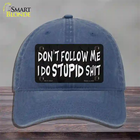 Dont Follow Me Stupid Novelty License Plate Hat Unconstructed Cotton / Navy