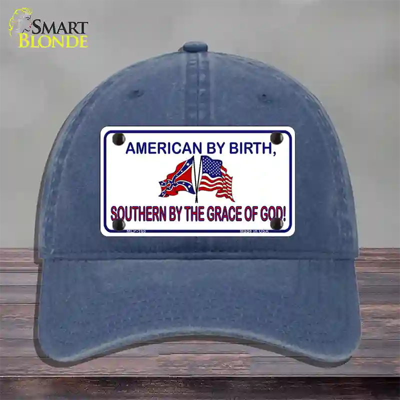 American By Birth Southern By Grace Novelty License Plate Hat Unconstructed Cotton / Navy