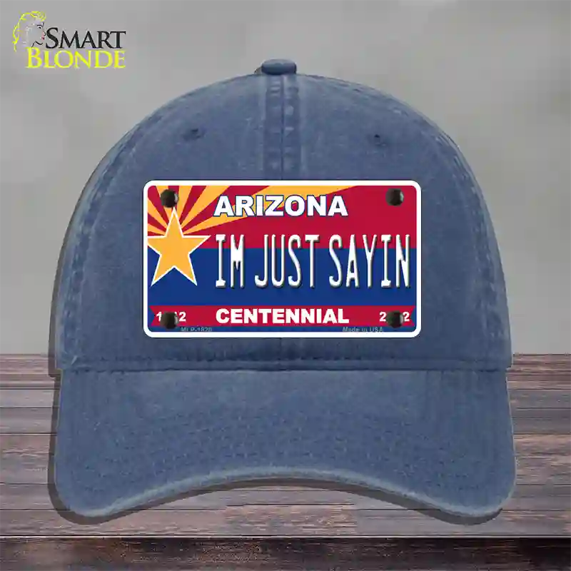 Arizona Centennial Im Just Sayin Novelty License Plate Hat Unconstructed Cotton / Navy